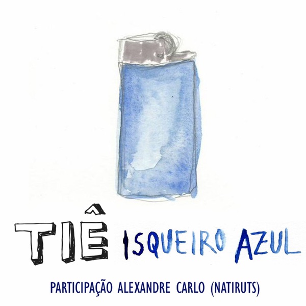 Isqueiro Azul (Participação Especial Alexandre Carlo) - Single album cover