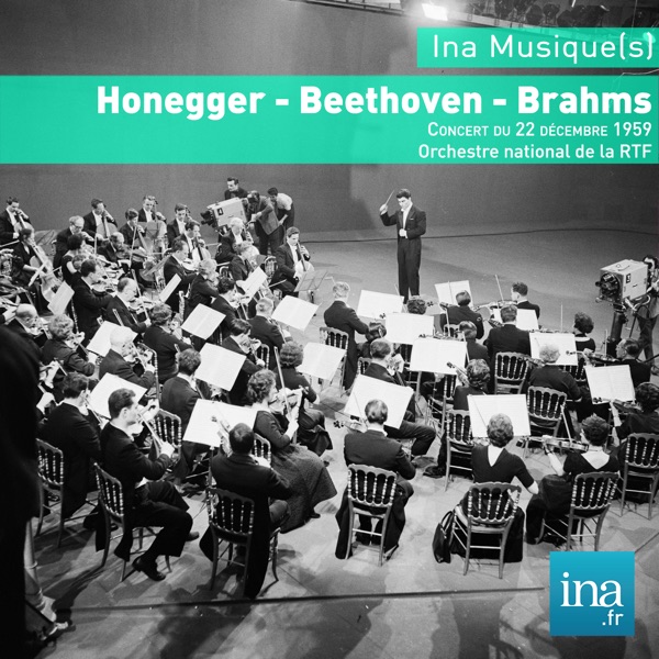 Honegger: Symphonie No. 2 - Beethoven: Concerto pour piano No. 1 - Brahms: Symphonie No. 4 album cover