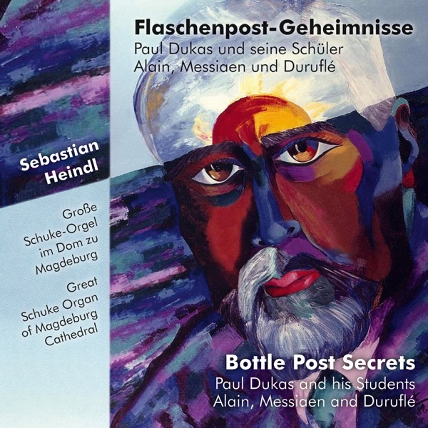 Flaschenpost-Geheimnisse - Paul Dukas und seine Schüler Alain, Messiaen und Duruflé album cover
