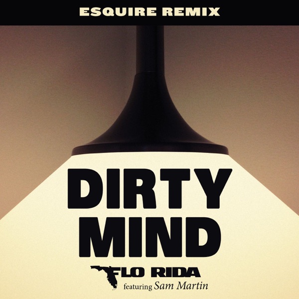 Dirty Mind (feat. Sam Martin) [eSQUIRE Remix] - Single album cover