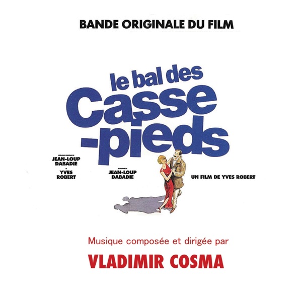 Le bal des casse-pieds (Bande originale du film d'Yves Robert) [feat. Orchestre Philharmonique de Pa album cover