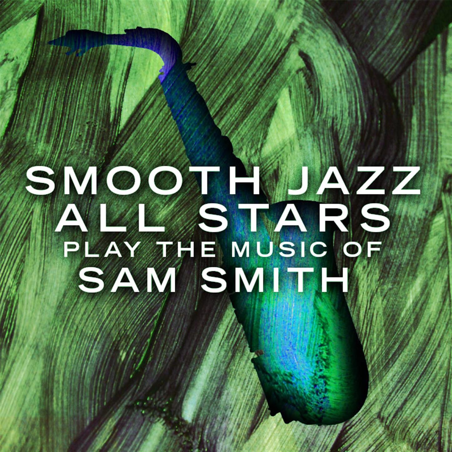 Smooth Jazz All Stars Play the Music of Sam Smith album cover