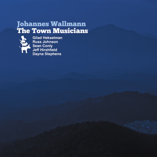 The Town Musicians (feat. Gilad Hekselman, Russ Johnson, Sean Conly & Jeff Hirshfield) album cover