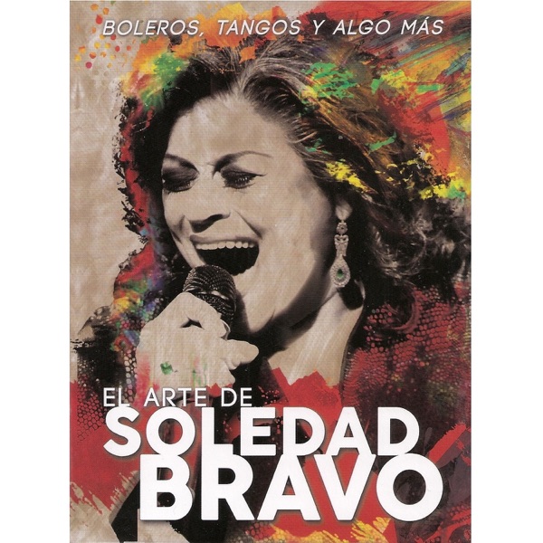 El Arte de Soledad Bravo. Boleros, Tangos y Algo Mas (feat. Alberto Lazo, Carlos "Nene" Quintero, Ca album cover
