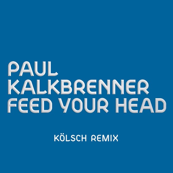 Feed Your Head (KÖLSCH Remix) - Single album cover