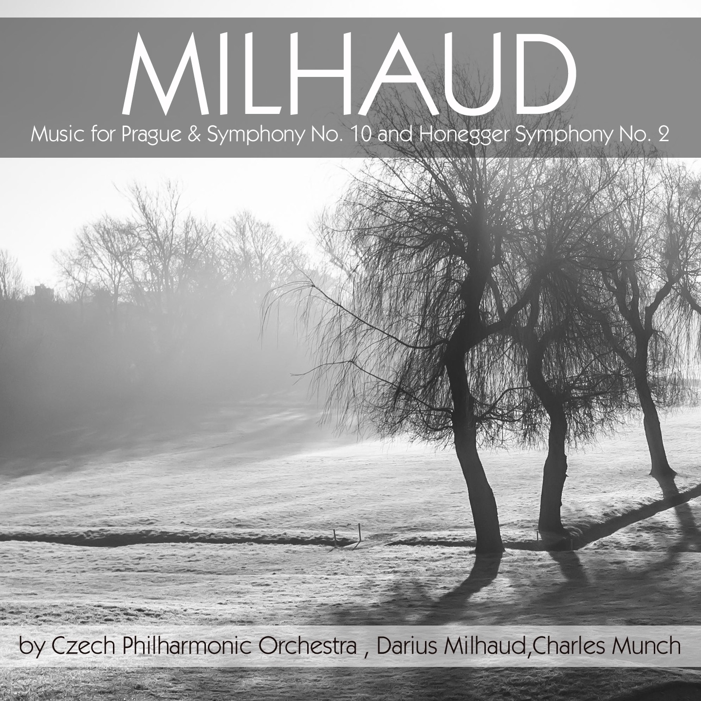 Milhaud: Music for Prague & Symphony No. 10 - Honegger: Symphony No. 2 album cover
