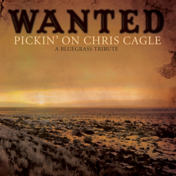 Wanted: Pickin' On Chris Cagle - A Bluegrass Tribute album cover