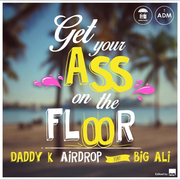 Get Your Ass On the Floor (feat. Big Ali) - Single album cover
