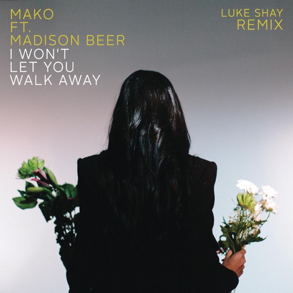 I Won't Let You Walk Away (Luke Shay Remix) [feat. Madison Beer] - Single album cover