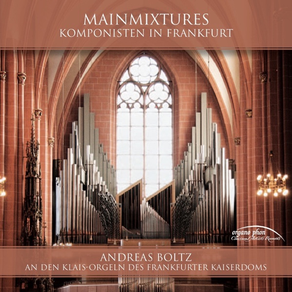 Mainmixtures: Klais Organs of the Kaiserdom in Frankfurt album cover
