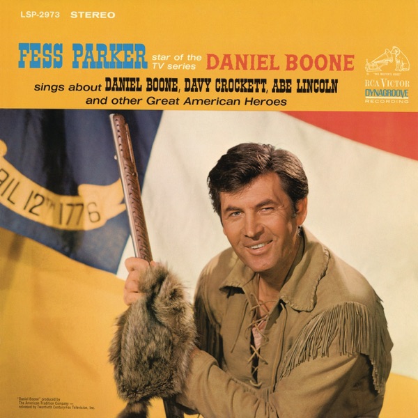 Fess Parker Star of the TV Series, "Daniel Boone" Sings About Daniel Boone, Davy Crockett, Abe Linco album cover