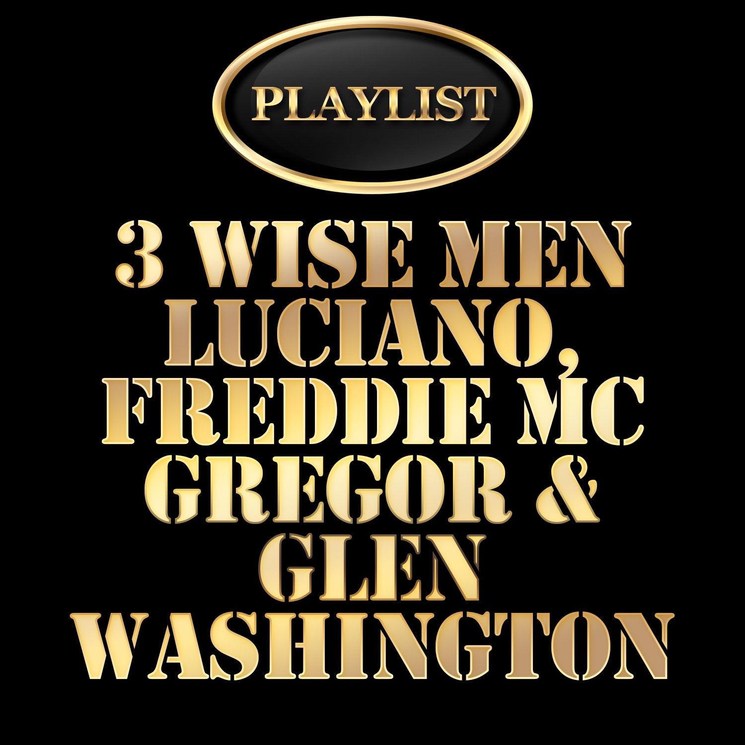 3 Wise Men - Luciano, Freddie Mcgregor, Glen Washington Playlist album cover
