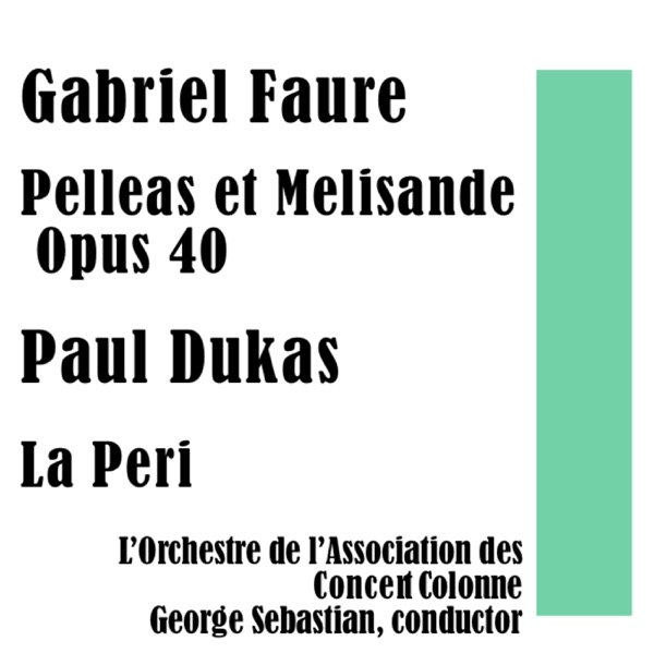 Gabriel Faure: Pelleas Et Melisande Opus 40/ Paul Dukas: La Peri album cover