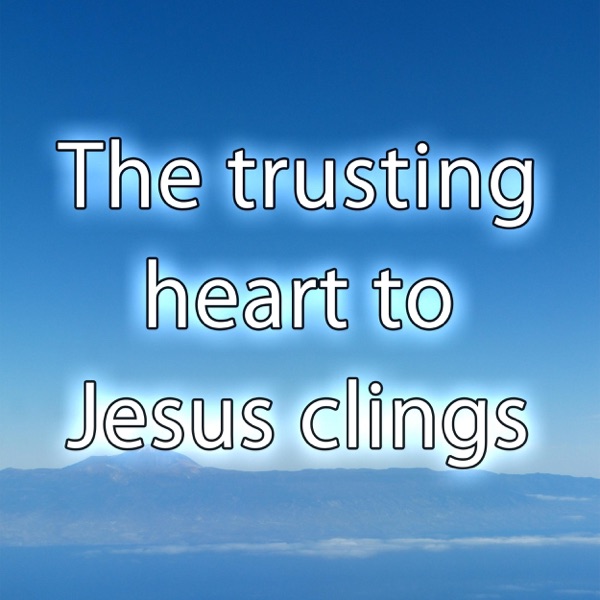 The trusting heart to Jesus clings - Hymn Piano Instrumental - Single album cover