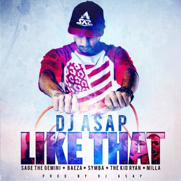 Like That (feat. Sage the Gemini, Beeza, Symba, The Kid Ryan & Milla) - Single album cover