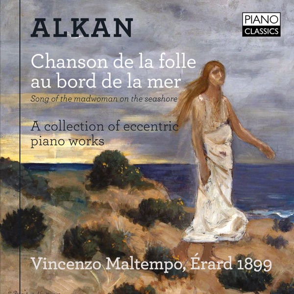 Alkan: Chanson de la folle au bord de la mer (A Collection of Eccentric Piano Works) album cover