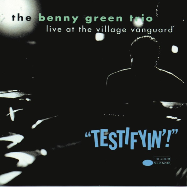 Testifyin'! - Benny Green TrioLive at the Village Vanguard album cover