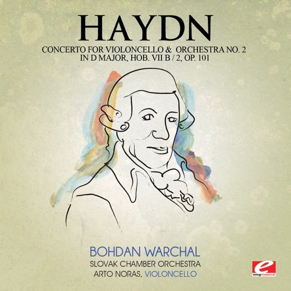 Haydn: Concerto for Violoncello and Orchestra No. 2 in D Major, Hob. VIIb:2, Op. 101 (Remastered) -  album cover