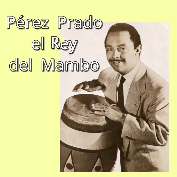 Pérez Prado el Rey del Mambo album cover