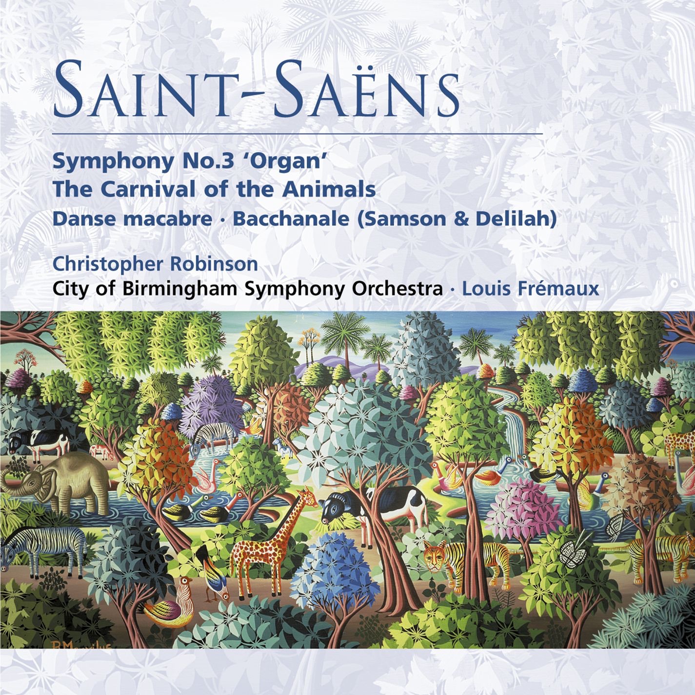 Saint-Saëns: Symphony No. 3 "Organ Symphony", The Carnival of the Animals, Danse macabre & Bacchanal album cover
