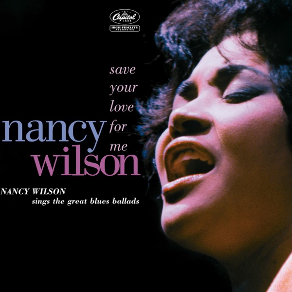 Save Your Love for Me: Nancy Wilson Sings the Great Blues Ballads album cover