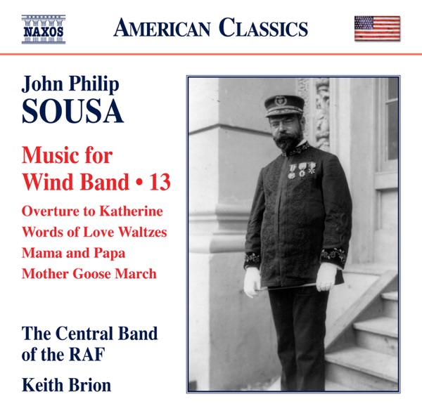 Sousa: Music for Wind Band, Vol. 13 (Arr. Keith Brion for Wind Band) album cover