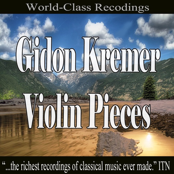 Gidon Kremer Violin Pieces album cover