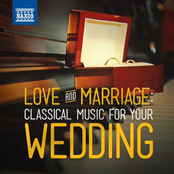 Love & Marriage: Classical Music for Your Wedding album cover