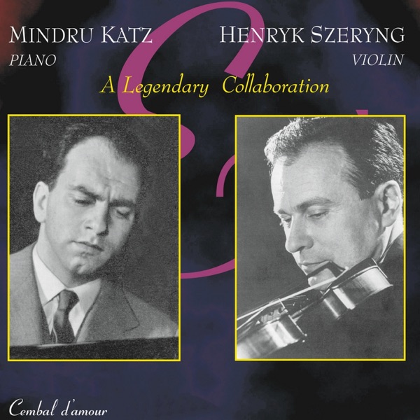 A Legendary Collaboration-Mindru Katz & Henryk Szeryng Play Sonatas by  Brahms and Franck album cover