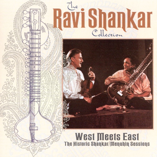 The Ravi Shankar Collection: West Meets East - The Historic Shankar & Menuhin Sessions album cover
