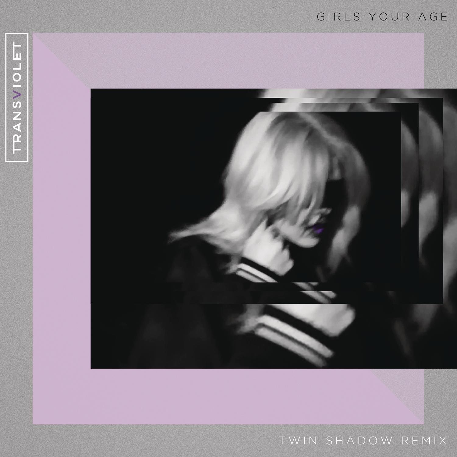 Girls Your Age (Twin Shadow Remix) - Single album cover