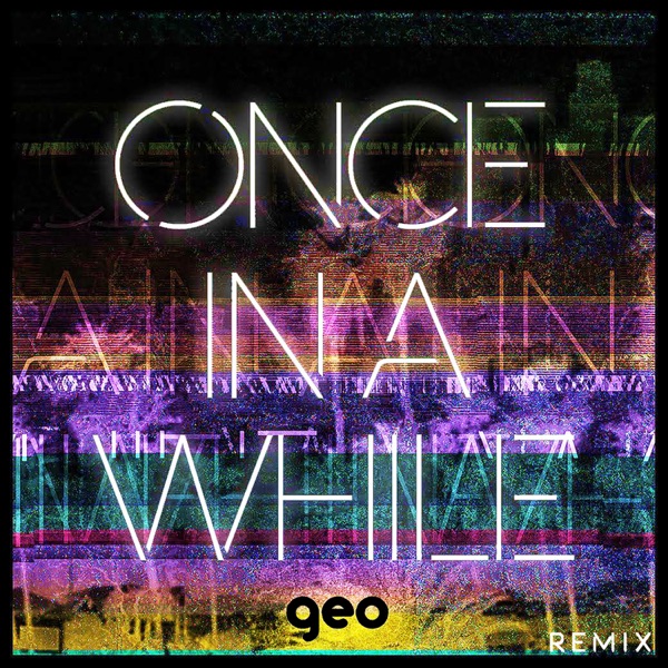Once in a While (Geo Remix) - Single album cover