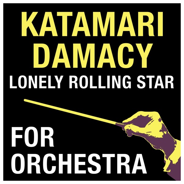 Lonely Rolling Star (From 'Katamari Damacy') [For Orchestra Gaming] - Single album cover