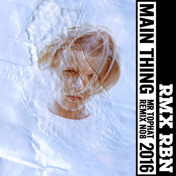 Main Thing (Mr. Tophat Remix) - Single album cover