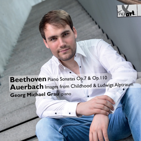 Beethoven: Piano Sonatas, Opp. 7 & 10 - Auerbach: 12 Images from Childhood, Op. 52 & Ludwigs Alptrau album cover