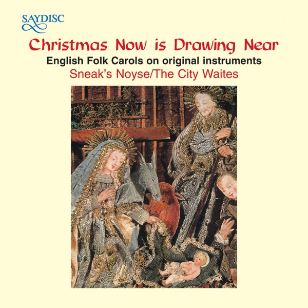 "Christmas Now Is Drawing Near" English Folk Carols on Original Instruments album cover