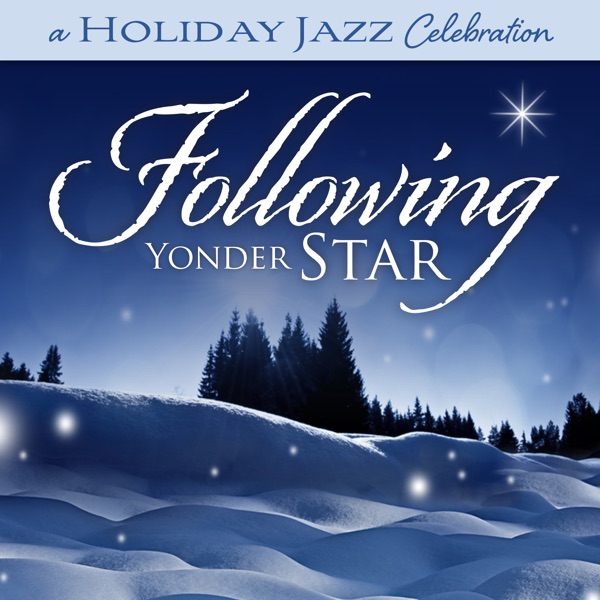 A Holiday Jazz Celebration: Following Yonder Star album cover