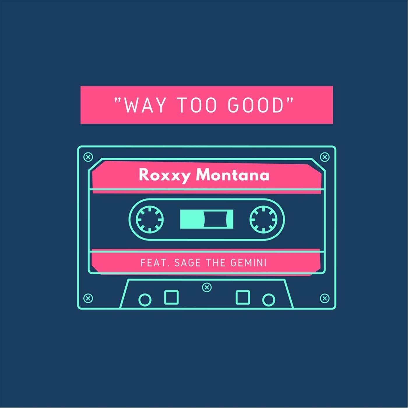Way Too Good (feat. Sage the Gemini) - Single album cover