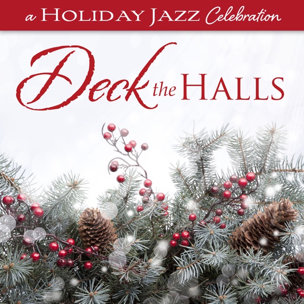 A Holiday Jazz Celebration: Deck the Halls album cover