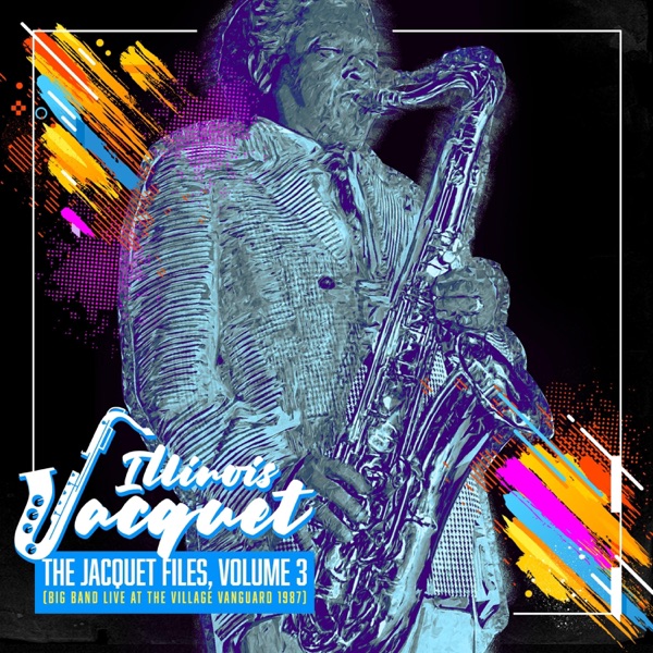 The Jacquet Files, Vol, 3 (Big Band Live at the Village Vanguard 1987) album cover