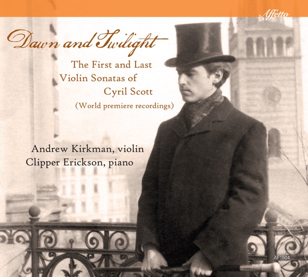 Dawn & Twilight: The First & Last Violin Sonatas of Cyril Scott album cover