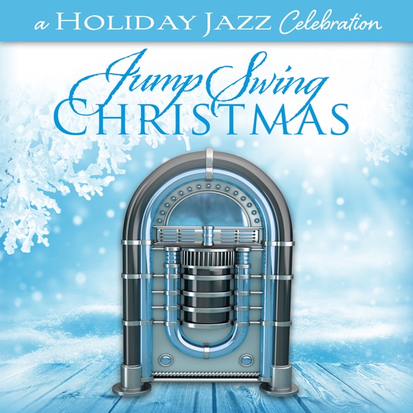 A Holiday Jazz Celebration: Jump Swing Christmas album cover