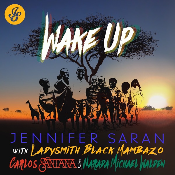 Wake Up (feat. Ladysmith Black Mambazo, Carlos Santana & Narada Michael Walden) - Single album cover