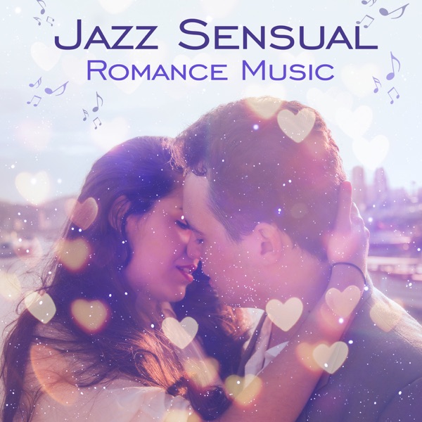 Jazz Sensual Romance Music: Romantic Piano Atmosphere, Moods for Lovers, Instrumental Songs, Night F album cover