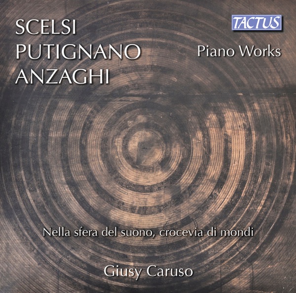 Scelsi, Putignano & Anzahgi: Piano Works album cover