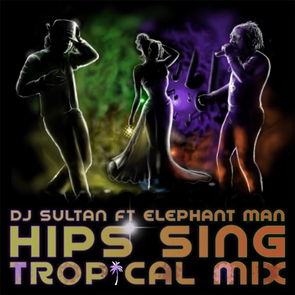 Hips Sing (Tropical Mix) [feat. Elephant Man] - Single album cover