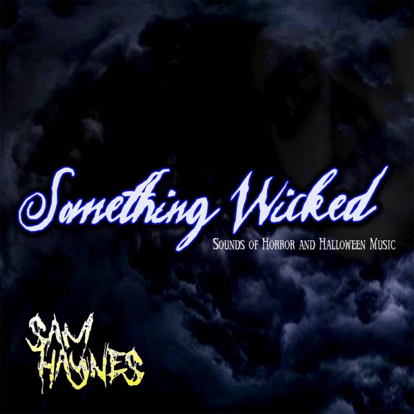 Something Wicked - Sounds of Horror and Halloween Music for Halloween 2016 album cover