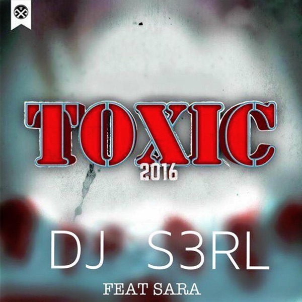 Toxic 2016 (feat. Sara) - Single album cover