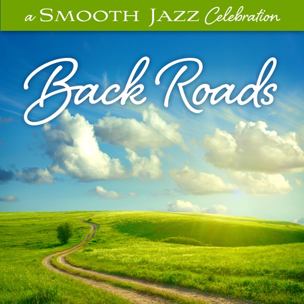 A Smooth Jazz Celebration: Back Roads album cover