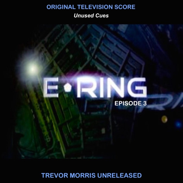 E-Ring: Television Series Score: Episode 3 (Unused Cues) album cover